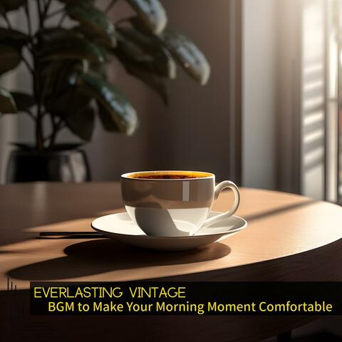 Bgm to Make Your Morning Moment Comfortable