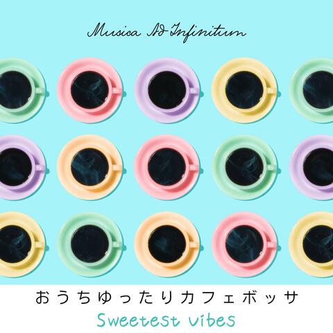 おうちゆったりカフェボッサ - Sweetest Vibes