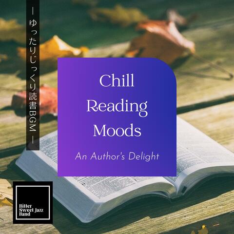 Chill Reading Moods: ゆったりじっくり読書bgm - An Author's Delight