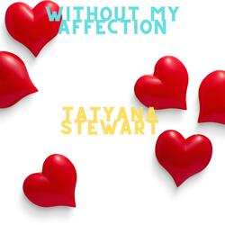 Without My Affection