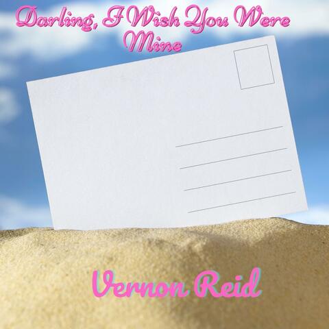 Darling, I Wish You Were Mine