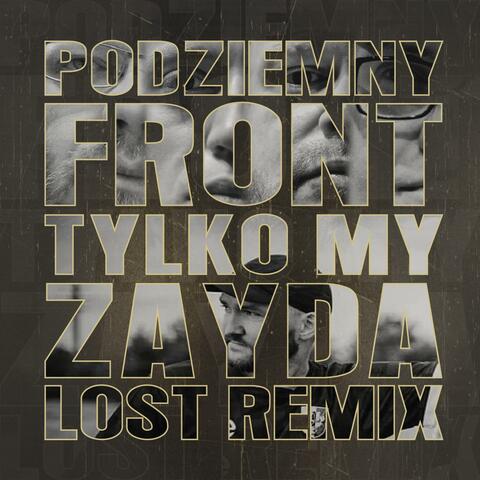 Tylko My Zayda Lost Remix