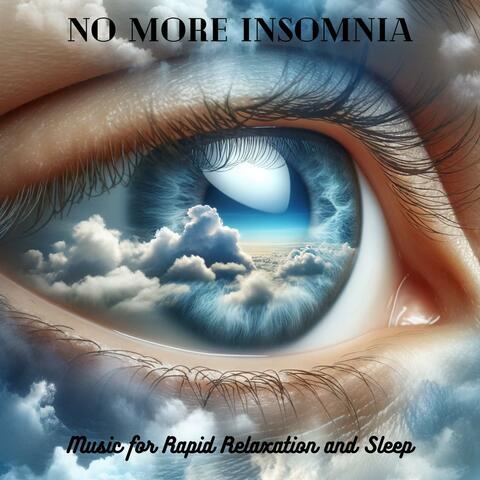 No More Insomnia: Music for Rapid Relaxation and Sleep, Calming Sounds for Quick Sleep