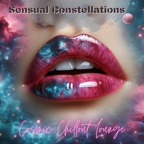 Sensual Constellations: Cosmic Chillout Lounge Relax