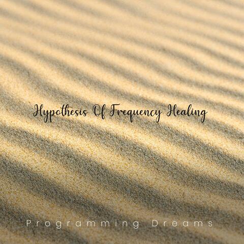 Hypothesis of Frequency Healing Calming Music for Dreaming