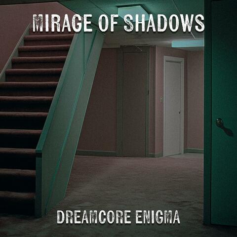 Mirage of Shadows