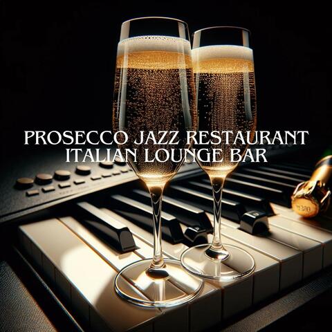 Prosecco Jazz Restaurant: Italian Lounge Bar