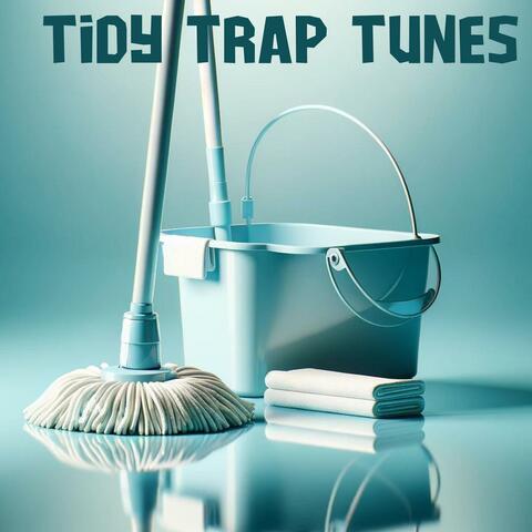 Tidy Trap Tunes: Grooves for Cleaning & Calm