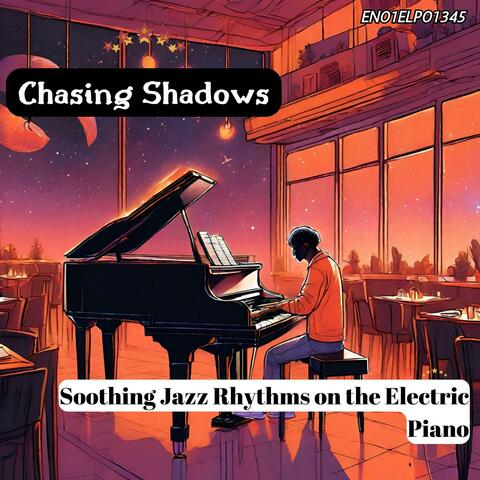 Chasing Shadows: Soothing Jazz Rhythms on the Electric Piano