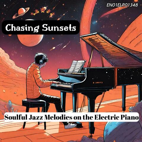 Chasing Sunsets: Soulful Jazz Melodies on the Electric Piano
