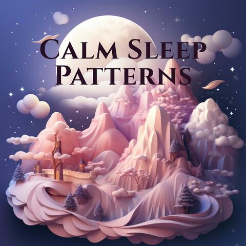 Calm Sleep Patterns: Fall Asleep with Dreamy Lullabies, Sleep Cycle Serenity