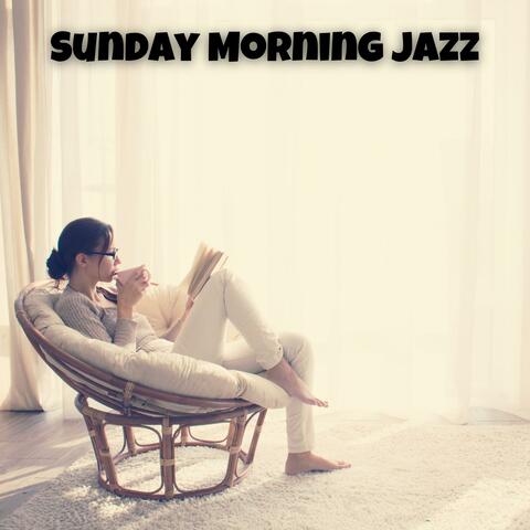 Sunday Morning Jazz: Gentle Jazz Music for a Peaceful Start to the Day