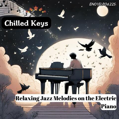 Chilled Keys: Relaxing Jazz Melodies on the Electric Piano