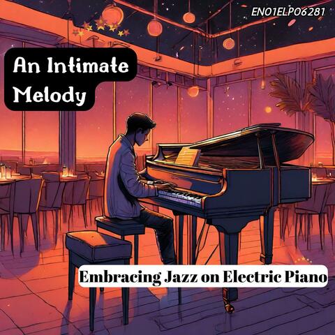 An Intimate Melody: Embracing Jazz on Electric Piano