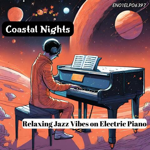 Coastal Nights: Relaxing Jazz Vibes on Electric Piano