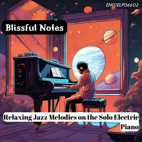 Blissful Notes: Relaxing Jazz Melodies on the Solo Electric Piano
