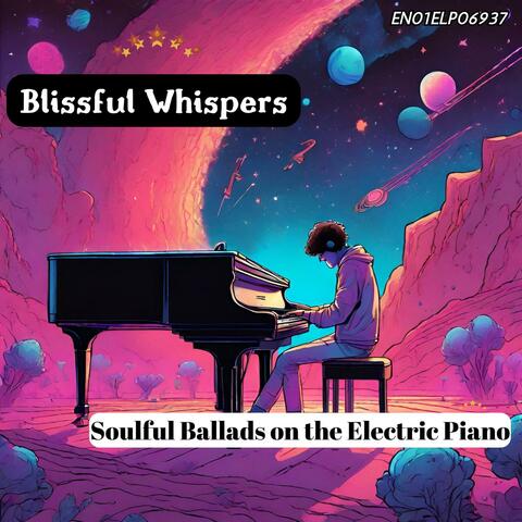 Blissful Whispers: Soulful Ballads on the Electric Piano