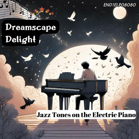 Dreamscape Delight: Jazz Tones on the Electric Piano