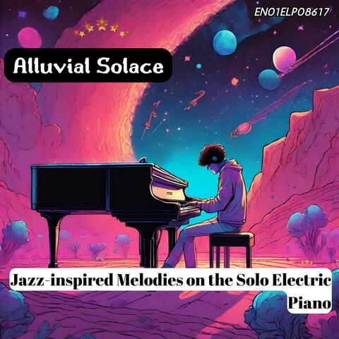 Alluvial Solace: Jazz-inspired Melodies on the Solo Electric Piano