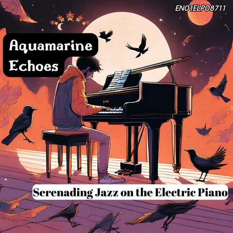Aquamarine Echoes: Serenading Jazz on the Electric Piano