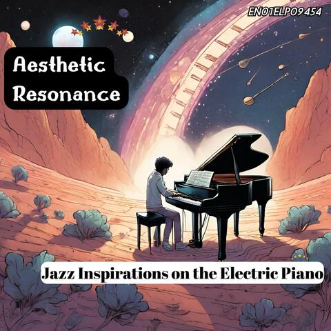 Aesthetic Resonance: Jazz Inspirations on the Electric Piano