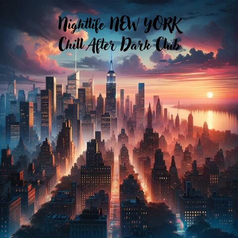 Nightlife NY: Chill After Dark Club