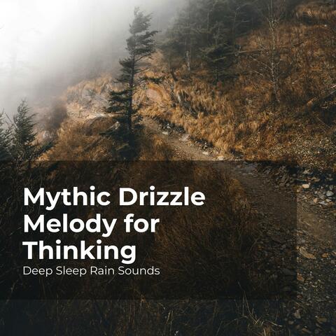 Mythic Drizzle Melody for Thinking