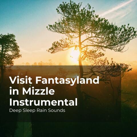 Visit Fantasyland in Mizzle Instrumental