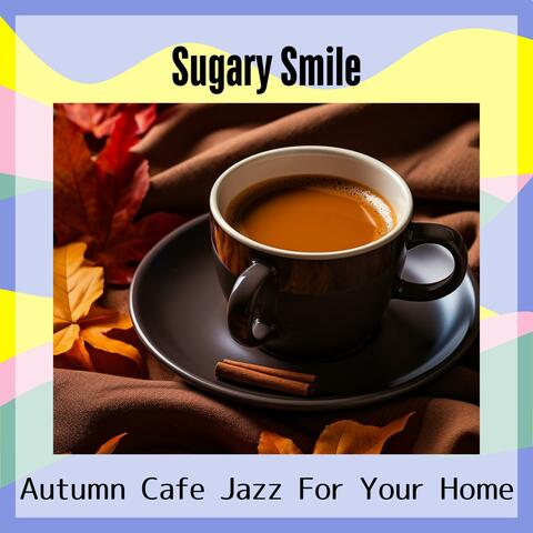 Autumn Cafe Jazz for Your Home