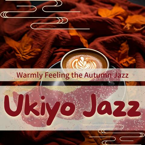 Warmly Feeling the Autumn Jazz