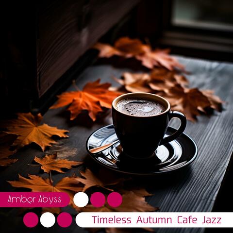 Timeless Autumn Cafe Jazz