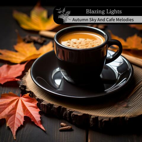 Autumn Sky and Cafe Melodies