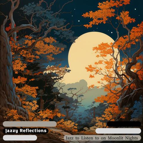 Jazz to Listen to on Moonlit Nights