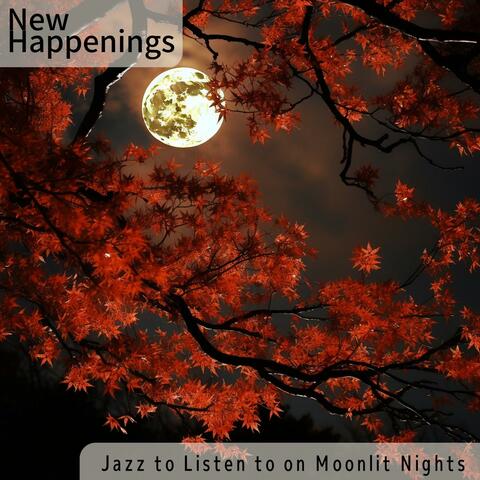 Jazz to Listen to on Moonlit Nights