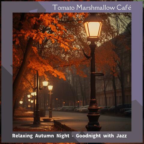 Relaxing Autumn Night-Goodnight with Jazz