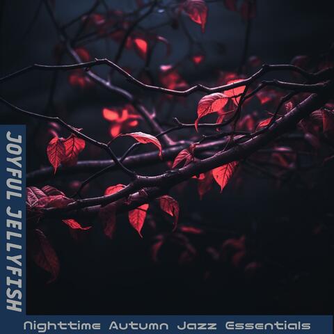 Nighttime Autumn Jazz Essentials
