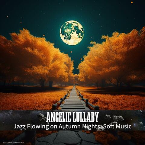 Jazz Flowing on Autumn Nights: Soft Music
