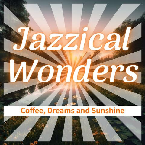 Coffee, Dreams and Sunshine