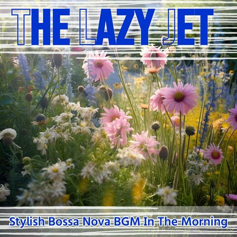 Stylish Bossa Nova Bgm in the Morning