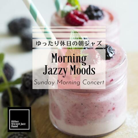 Morning Jazzy Moods: ゆったり休日の朝ジャズ - Sunday Morning Concert