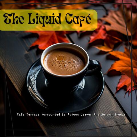 Cafe Terrace Surrounded by Autumn Leaves and Autumn Breeze
