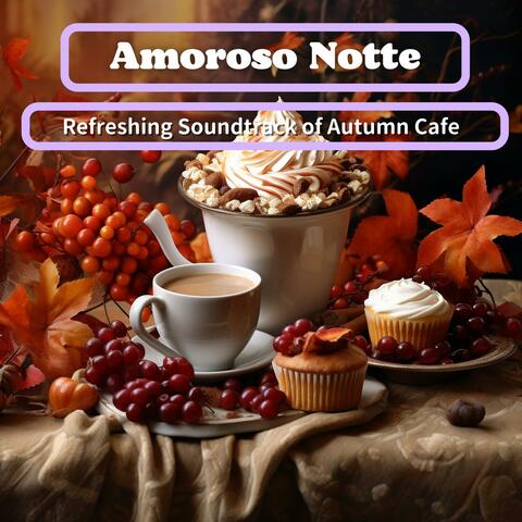 Refreshing Soundtrack of Autumn Cafe