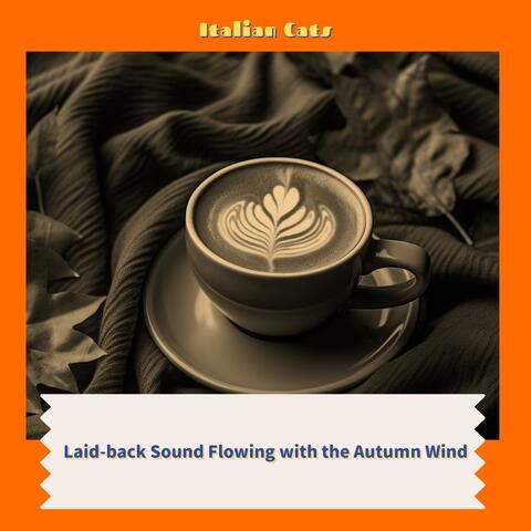 Laid-back Sound Flowing with the Autumn Wind