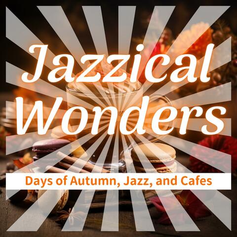 Days of Autumn, Jazz, and Cafes