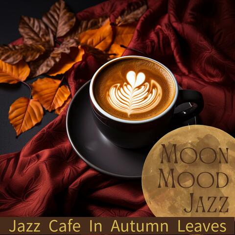 Jazz Cafe in Autumn Leaves