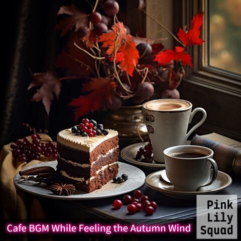 Cafe Bgm While Feeling the Autumn Wind