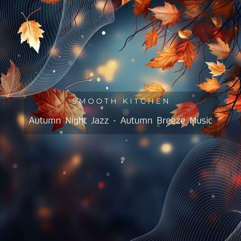 Autumn Night Jazz-Autumn Breeze Music