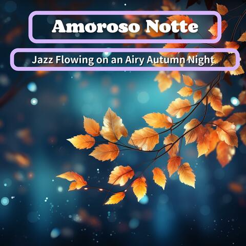 Jazz Flowing on an Airy Autumn Night