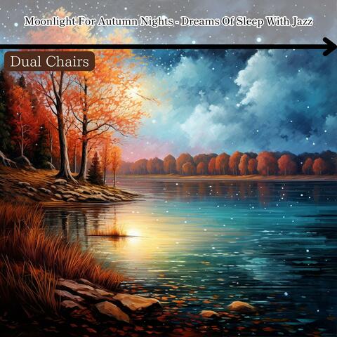 Moonlight for Autumn Nights-Dreams of Sleep with Jazz