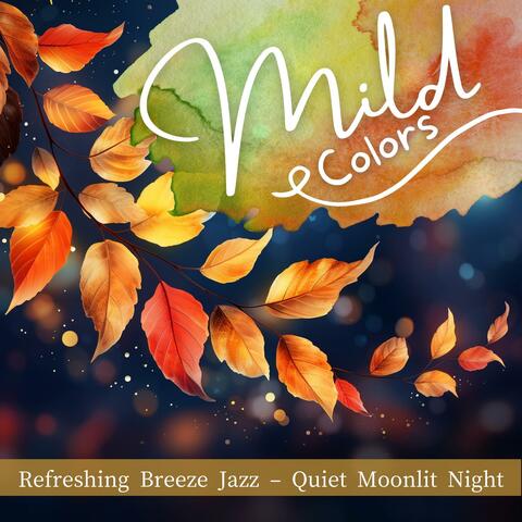 Refreshing Breeze Jazz – Quiet Moonlit Night
